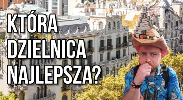 Nocleg w Barcelonie: Która dzielnica dla Ciebie? Ekspert radzi!